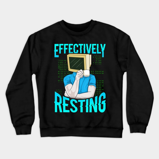 Effectively Resting | Funny Coding Gifts Computer Programmer Crewneck Sweatshirt by Proficient Tees